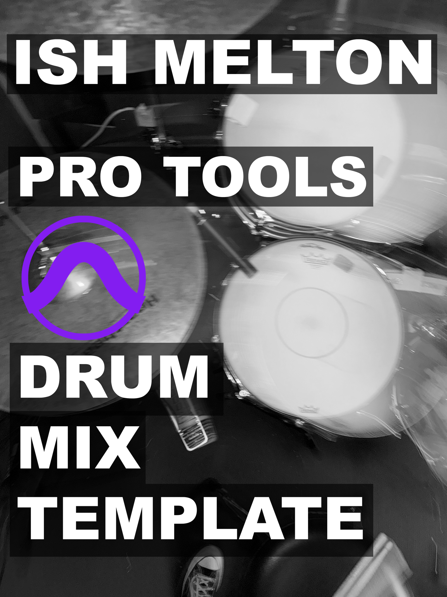 ISH MELTON PRO TOOLS DRUM MIX TEMPLATE